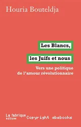 Les Blancs, les Juifs et nous