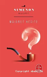 Maigret hésite