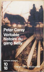 Véritable histoire du gang Kelly