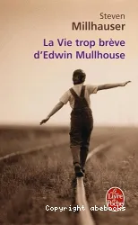 La vie trop brève d'Edwin Mullhouse, écrivain américain, 1943-1954