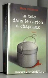 La tête dans le carton à chapeaux