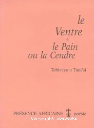 Le Ventre ; Le Pain ou la cendre