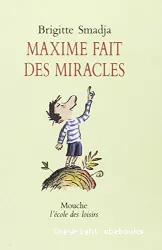 Maxime fait des miracles