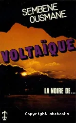 Voltaïque ; La noire de ...