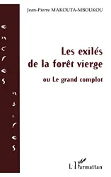 Les Exilés de la forêt vierge ou le Grand complot