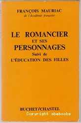 Le romancier et ses personnages ; suivi de L'éducation des filles