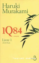 1Q84 : livre 1 : Avril-Juin