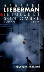 Le tueur et son ombre : roman