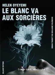 Le Blanc va aux sorcières : roman