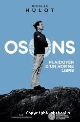 Osons ! plaidoyer d'un homme libre