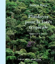 Plaidoyer pour la forêt tropicale : sommet de la diversité