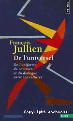 De l'universel, de l'uniforme, du commun et du dialogue entre les cultures