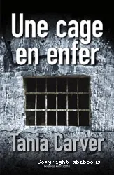 Une cage en enfer