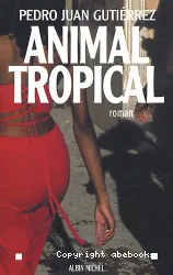 Animal tropical : roman