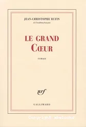 Le grand coeur : roman