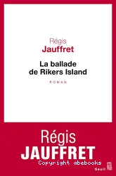 La Ballade de Rikers Island : roman