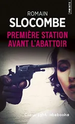 Première station avant l'abattoir : roman