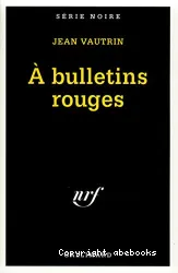 A bulletins rouges