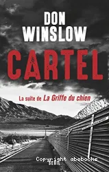 Cartel , la suite de La Griffe du chien : roman