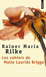 Les cahiers de Malte Laurids Brigge : récit