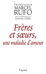 Frères et soeurs, une maladie d'amour