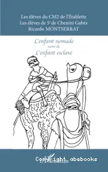 L'Enfant nomade ; L'Enfant esclave