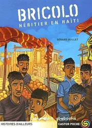 Bricolo, héritier en Haïti