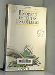 Un oiseau de toutes les couleurs