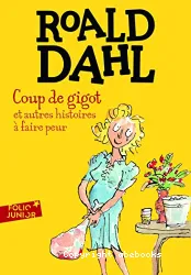 Coup de gigot [Texte imprimé] : et autres histoires à faire peur