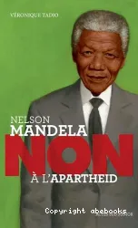 Nelson Mandela [Texte imprimé] : non à l'apartheid