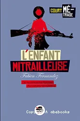 L'enfant mitrailleuse