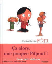 Ca alors, une poupee Pifpouf !