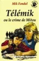 Télémik ou Le crime de Mitou