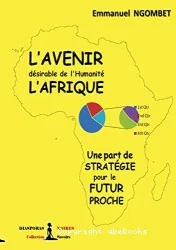 L'Avenir désirable de l'humanité l'Afrique