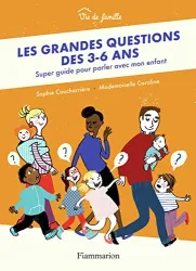 Les grandes questions des 3-6 ans