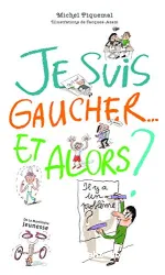 Je suis gaucher, et alors ?