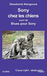 Sony chez les chiens ; suivi de Blues pour Sony