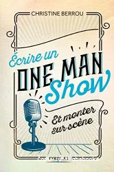 Écrire un one-man-show et monter sur scène