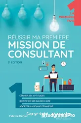 Réussir ma première mission de consultant