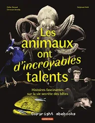 Les animaux ont d'incroyables talents