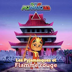 Les Pyjamasques et Flamme rouge