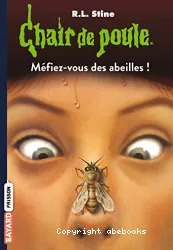 Méfiez-vous des abeilles !