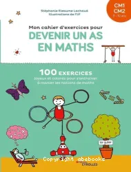 Mon cahier d'exercices pour devenir un as en maths, CM1-CM2, 9-10 ans