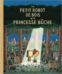 Le petit robot de bois et la princesse bûche