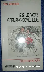 1939, le pacte germano-soviétique