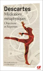 Méditations métaphysiques ; Objections et réponses