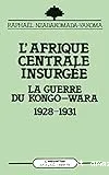 L'Afrique centrale insurgée