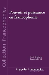 Pouvoir et puissance en francophonie