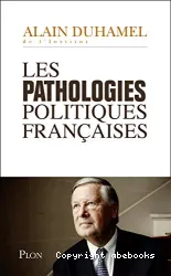 Les pathologies politiques françaises