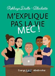 M'explique pas la vie, mec !